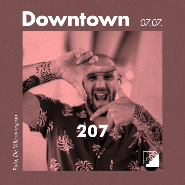 Drugi ovogodišnji Downtown Pula predstavlja DJ i producent 207