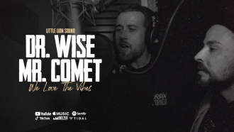 Mr. Wise &amp; Mr. Comet &amp; Little Lion Sound - &quot;We Love The Vibes&quot;