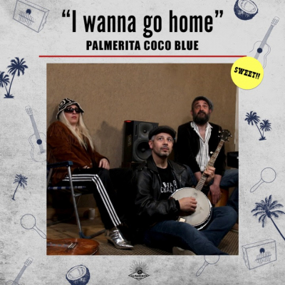 Palmerita Coco Blue - &quot;I Wanna Go Home&quot;