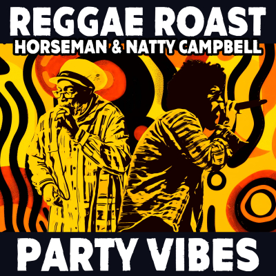Reggae Roast, Horseman &amp; Natty Campbell objavili singl "Party Vibes"