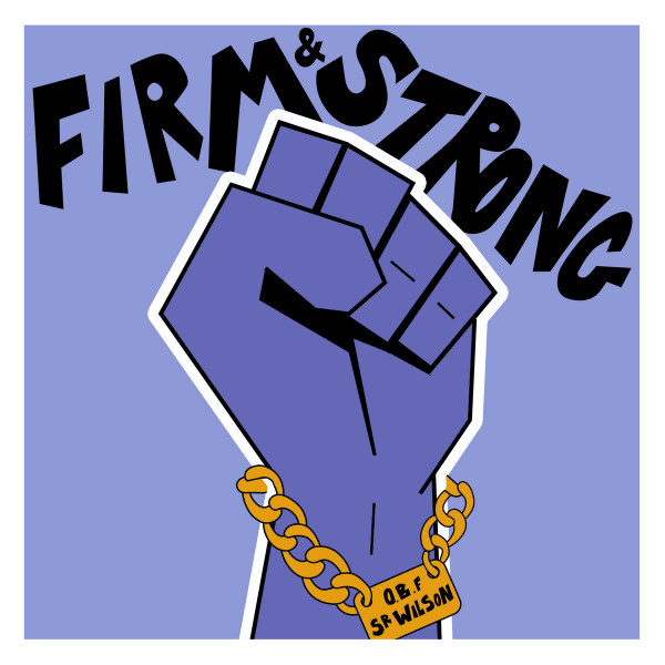 O.B.F &amp; Sr. Wilson - &quot;Firm &amp; Strong&quot;