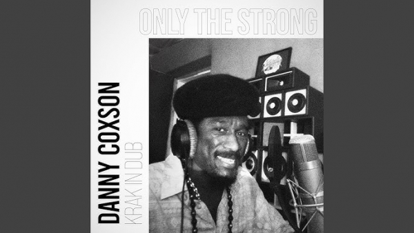 Krak In Dub ft. Danny Coxson - &quot;Only The Strong&quot;