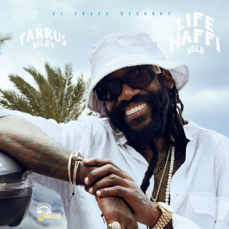 Tarrus Riley - &quot;Life Haffi Nice&quot;