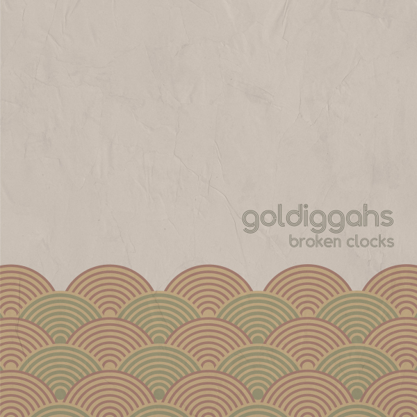 Broken Clocks - &quot;Goldiggahs&quot;