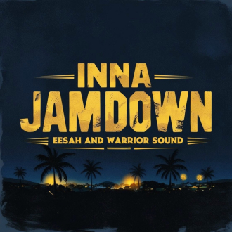 Eesah &amp; Warrior Sound - &quot;Inna Jamdown&quot;