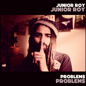 Junior Roy &amp; Dub Shepherds - &quot;Problems&quot;