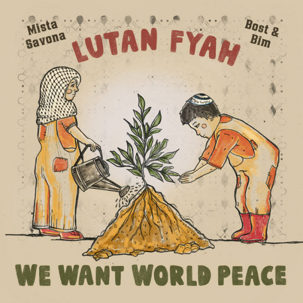 Mista Savona ft. Lutan Fyah &amp; Bost &amp; Bim - &quot;We Want World Peace&quot;