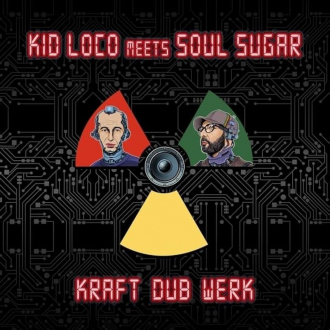 Kid Loco meets Soul Sugar - &quot;The Robots (Dub)&quot;