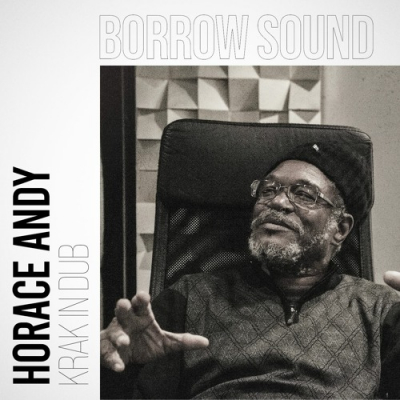 Horace Andy &amp; Krak In Dub - &quot;Stop Borrow Sound&quot;