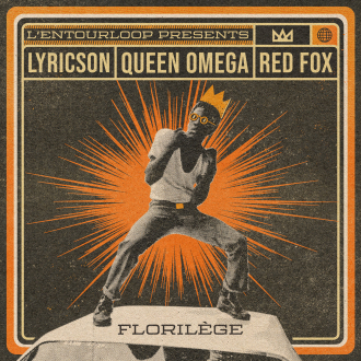 L&#039;Entourloop ft. Lyricson, Queen Omega &amp; Red Fox - &quot;Florilège&quot;