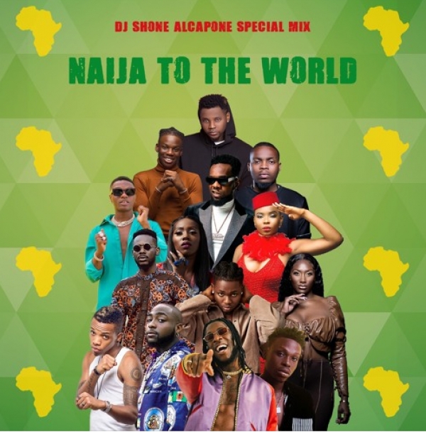 DJ Shone Alcapone - &quot;Naija To The World&quot;