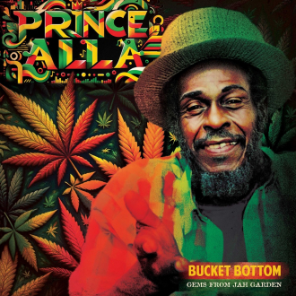 Prince Alla - &quot;Bucket Bottom - Gems From Jah Garden&quot;