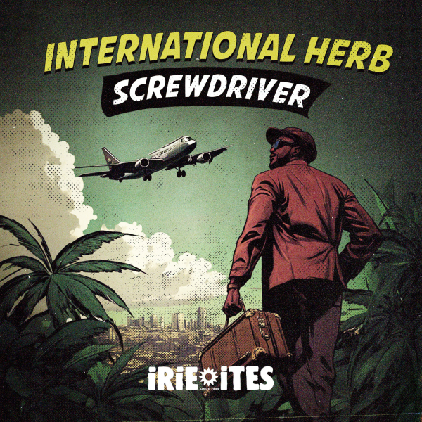 Screwdriver &amp; Irie Ites - &quot;International Herb&quot;