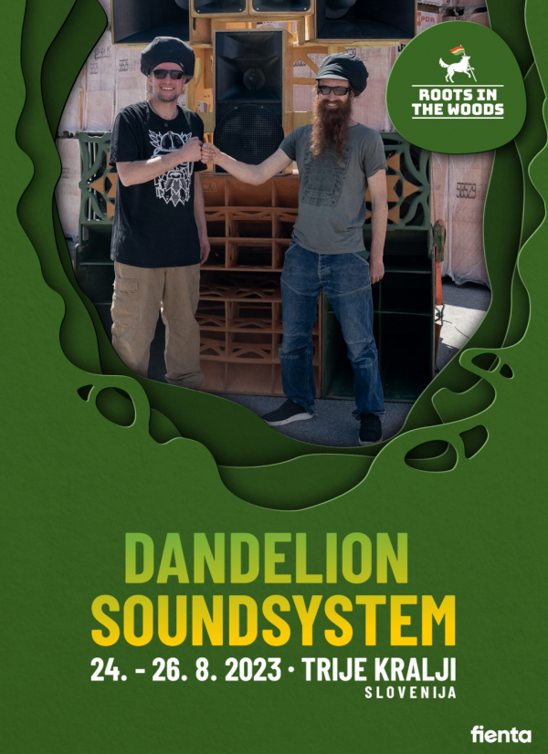 Dandelion sound system dolazi na Roots in the woods festival