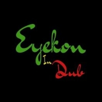 Eyekon in Dub - 