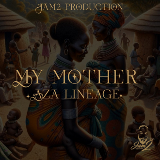 Aza Lineage - &quot;My Mother&quot;