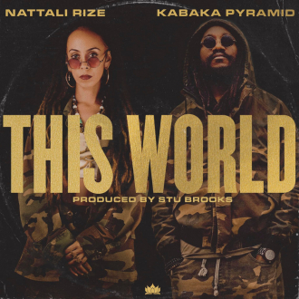 Nattali Rize ft. Kabaka Pyramid - &quot;This World&quot;