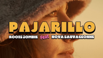 Roots Zombie ft. Nova Sauvageonne - &quot;Pajarillo&quot;
