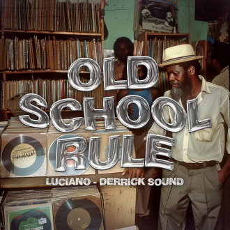 Luciano &amp; Derrick Sound - &quot;Old School Rule&quot;