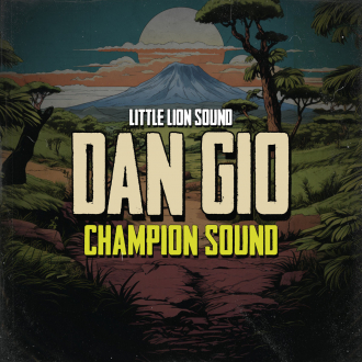 Dan Gio &amp; Little Lion Sound - &quot;Champion Sound&quot;