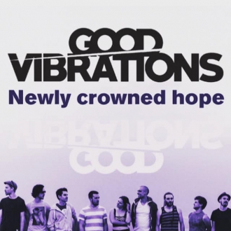 Good Vibrations - &quot;Newly Crowned Hope&quot;