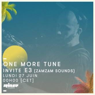 One More Tune radio show - Rinse France, guest mix E3