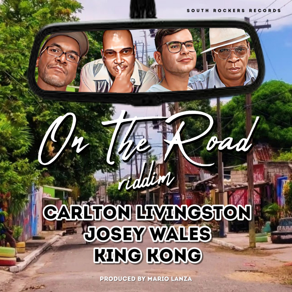 Mario Lanza ft. Carlton Livingston, King Kong &amp; Josey Wales - &quot;On The Road Riddim&quot;