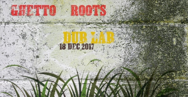 Ghetto Roots na Dub Labu