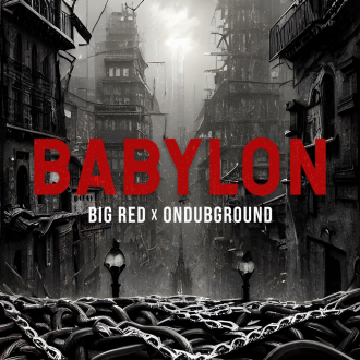 Big Red &amp; Ondubground - &quot;Babylon&quot;