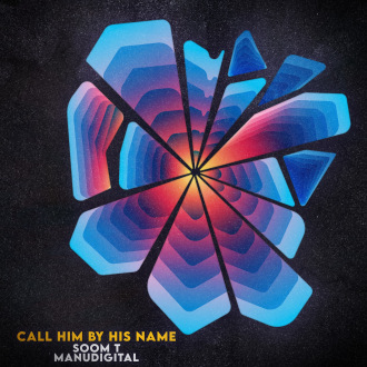 Soom T &amp; Manudigital - &quot;Call Him By His Name&quot;