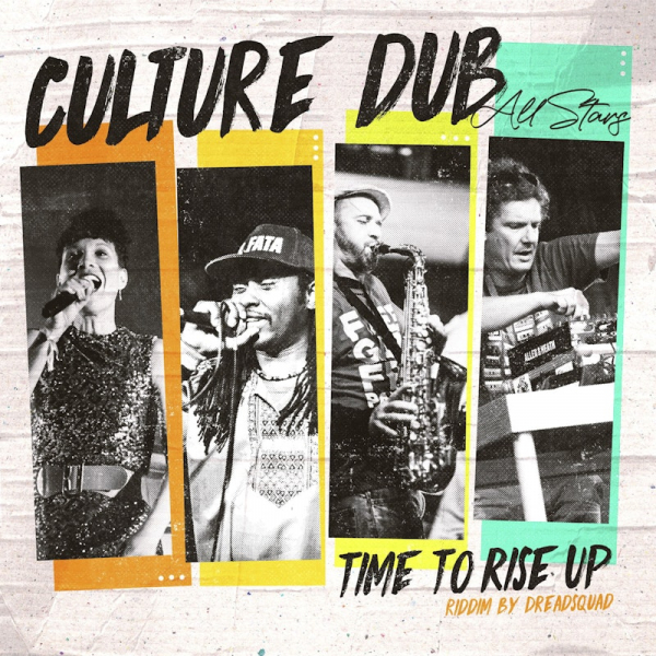Culture Dub All Stars - &quot;Time To Rise Up&quot;