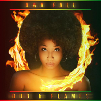 Awa Fall - &quot;Dub &amp; Flames&quot;