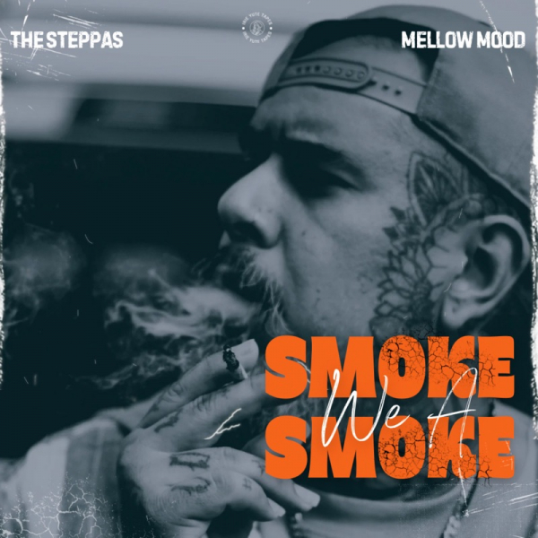The Steppas &amp; Mellow Mood - &quot;Smoke We A Smoke&quot;