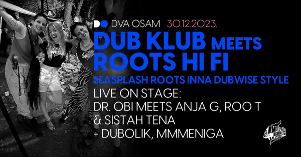 Dub Klub meets Roots Hi Fi u Dva Osam