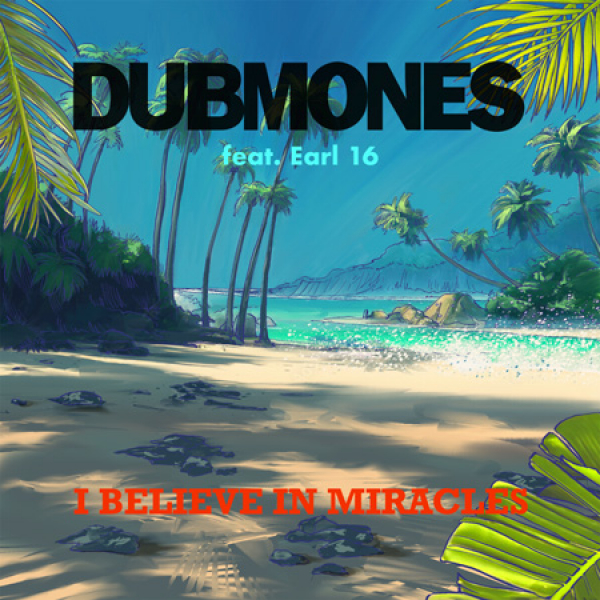 Dubmones ft. Earl 16 - &quot;I Believe In Miracles&quot;