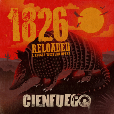 Cienfuego - "1826 Reloaded” - reggae vestern opera