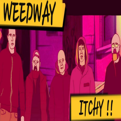 Weedway - &quot;Itchy&quot;