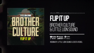 Brother Culture &amp; Little Lion Sound - &quot;Flip It Up&quot;