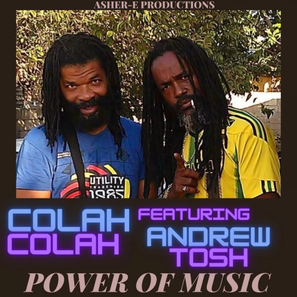 Colah Colah ft. Andrew Tosh - &quot;Power of Music&quot;