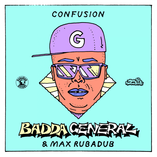 Badda General &amp; Max RubaDub - &quot;Confusion&quot;