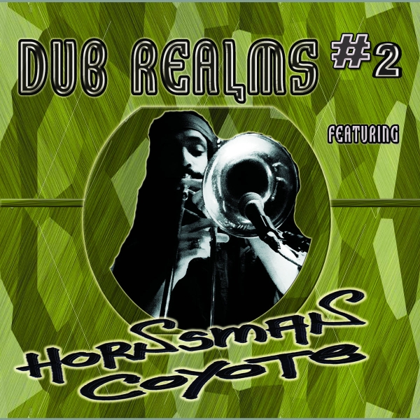 Objavljen Dub Realms #2 featuring Hornsman Coyote