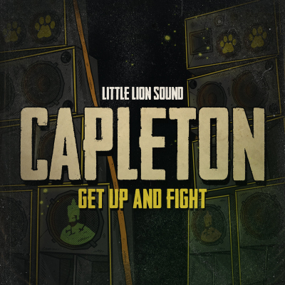 Capleton &amp; Little Lion Sound - &quot;Get Up &amp; Fight&quot;