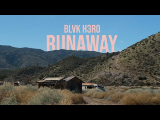 Blvk H3ro - &quot;Runaway&quot;