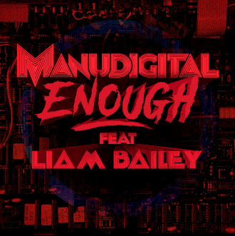Manudigital ft. Liam Bailey - &quot;Enough&quot;