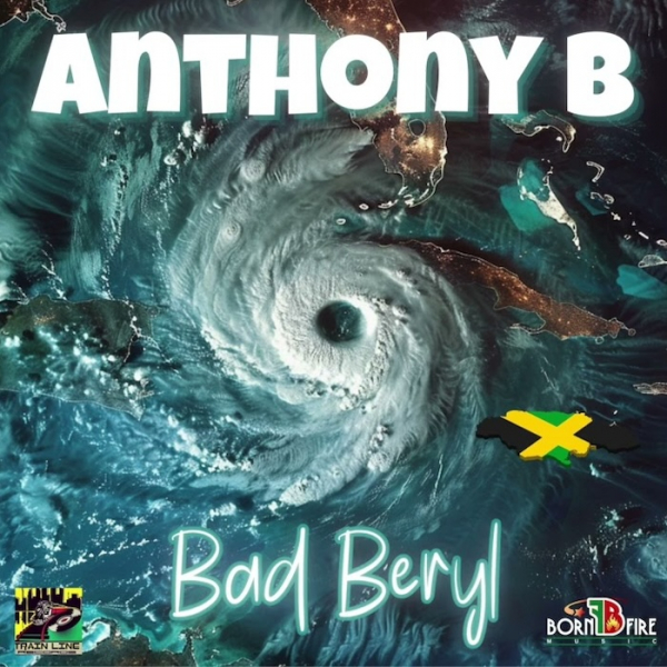 Anthony B - &quot;Bad Beryl&quot;