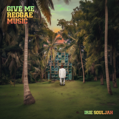 Irie Souljah - &quot;Give Me Reggae Music&quot;