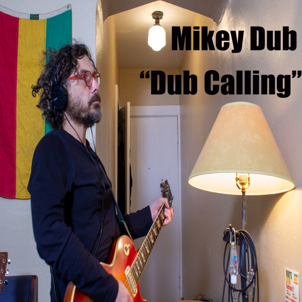 Mikey Dub - &quot;Dub Calling&quot;