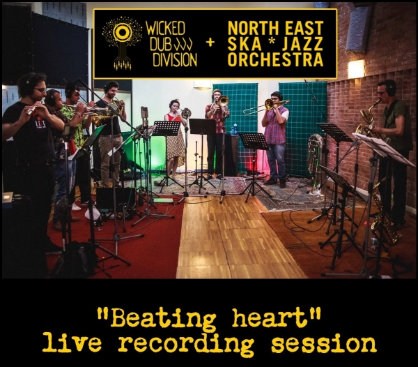 Wicked Dub Division meets North East Ska Jazz Orchestra - &quot;Beating Heart&quot;