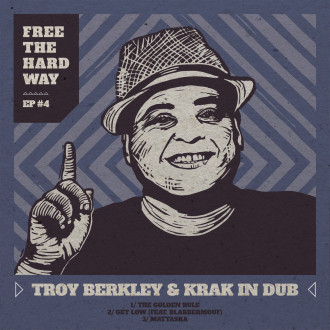 Krak in Dub &amp; Troy Berkley - &quot;Free The Hard Way EP #4&quot;