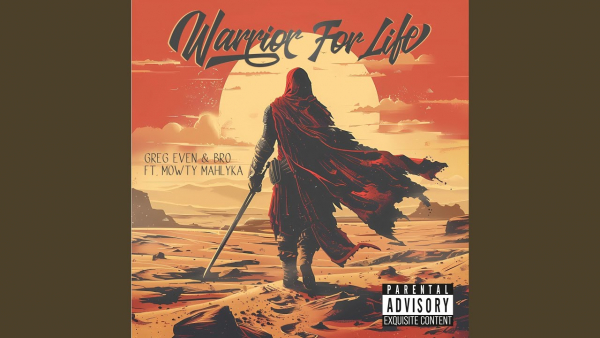 Greg Even &amp; BRO ft. Mowty Mahlyka - &quot;Warrior For Life&quot;